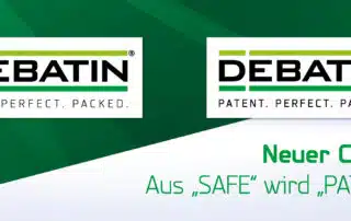 Gegenüberstellung des bisherigen DEBATIN-Claims „SAFE. PERFECT. PACKED.“ und des neuen Claims „PATENT. PERFECT. PACKED.“ vor grünem Hintergrund. Darunter steht: „Neuer Claim: Aus ‚SAFE‘ wird ‚PATENT‘“.